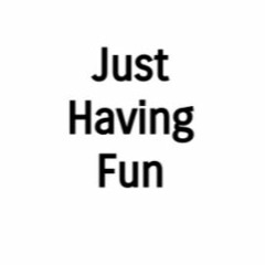 Just having fun