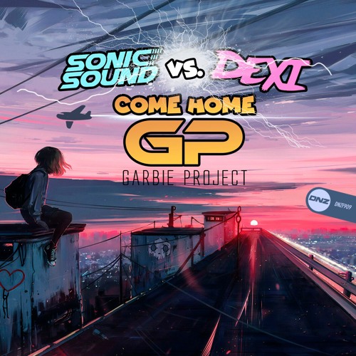 Sonic Sound Vs. Dexi - Come home Garbie Project remix