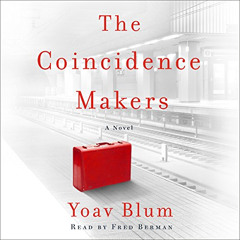 Access PDF 💖 The Coincidence Makers: A Novel by  Yoav Blum,Fred Berman,Macmillan Aud