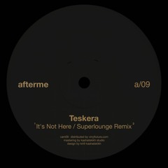A1 - Teskera - It's Not Here (Original Mix)