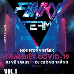 Tạm Biệt COVID-19  (VietMix 2020)   -- DJ Vũ Tarus ft DJ Cường Trắng Vol2