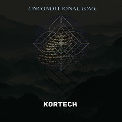 Kortech - Unconditional Love (Original Mix)