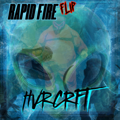 Excision x Wooli x Ganja White Knight - Rapid Fire (HVRCRFT FLIP)
