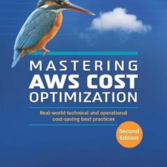 [VIEW] PDF 📒 Mastering AWS Cost Optimization: Real-world technical and operational c