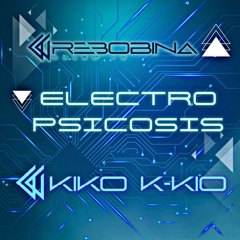 ELECTRO PSICOSIS Kiko K - Kio