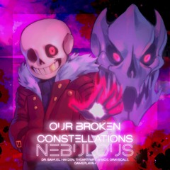 OUR BROKEN CONSTELLATIONS: NEBULOUS