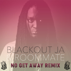 No Get Away Remix feat. Blackout JA