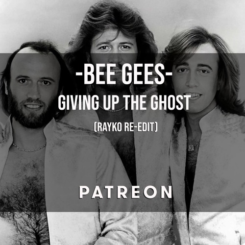 Bee Gees - Giving up the Ghost (Rayko re-edit)