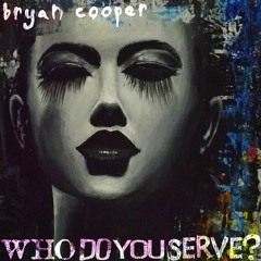 Who Do You Serve?