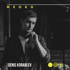 MEOKO Podcast Series | Denis Korablev