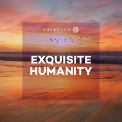 SoulFood Conversation: Exquisite Humanity w/Sh. Musab Penfound