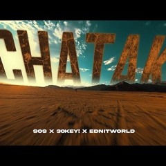CHATAK - SOS X 30KEY! X EDNITWORLD (Official Video).mp3