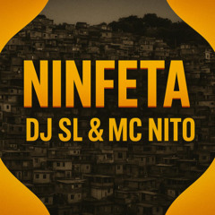 NINFETA [[[ MC NITO DJ SL ]]]