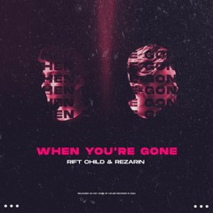 Rift Child, REZarin - When You're Gone