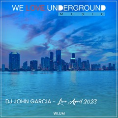 DJ JOHN GARCIA - LIVE APRIL 2023 WLUM