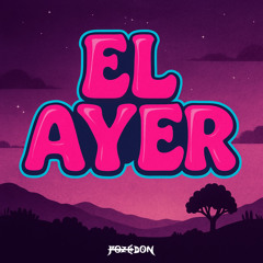 EL AYER