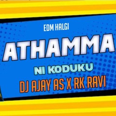 Athamma Ni Koduku (Edm Halgi) 2024 Telugu Flok Song - Dj Ajay As x Rk Ravi