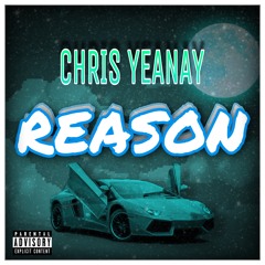 Chris Yeanay - Reason (prod. By Blasian Beats)