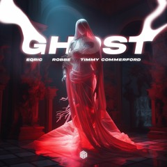 EQRIC, Robbe & Timmy Commerford - Ghost