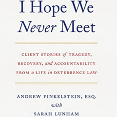 READ EBOOK 💖 I Hope We Never Meet: Client Stories of Tragedy, Recovery, and Accounta