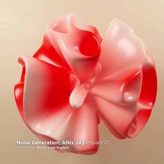 Noise Generation, ANix JAy - Impact 21 (Rivvo Remix)