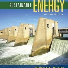 View [EPUB KINDLE PDF EBOOK] Sustainable Energy, 2nd by  Richard A. Dunlap 📬