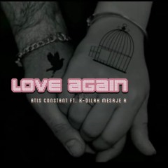 Love Again Feat. K-Dilak Mesaje A