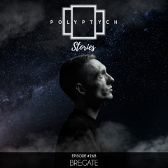 Polyptych Stories | Episode #268 - BRE:GATE