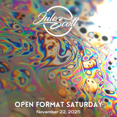 Open Format Saturday - November 22, 2025 - DJ Jules Scott Stream Mix