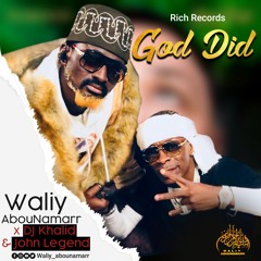 Waliy Abounamarr x DJ Khaled- GOD DID (AFROBEATS)