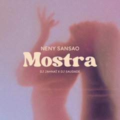 Mostra - Dj Jahnaï  - Dj Saudade x Neny Sansao
