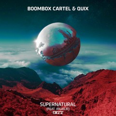 Boombox Cartel x Quix - Supernatural (ft. Anjulie) [13IZZ Bootleg]