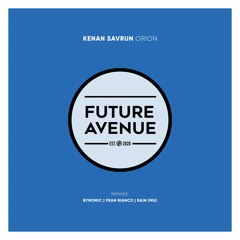 Kenan Savrun - Orion (Fran Bianco Remix) [Future Avenue]