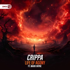 CRIPPA ft. Mark Vayne - Life Of Agony (DWX Copyright Free)