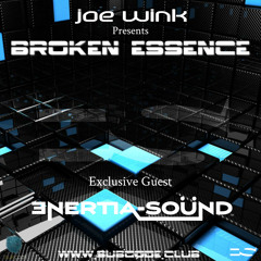 Joe Wink's Broken Essence 099 featuring Enertia-Sound