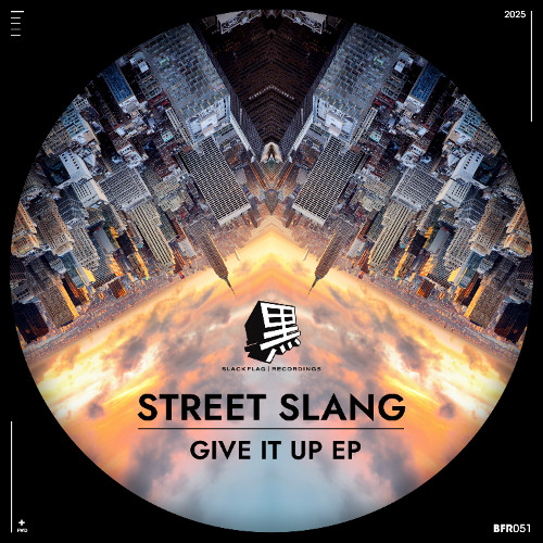 Street Slang - Give It Up [Blackflag Recordings]