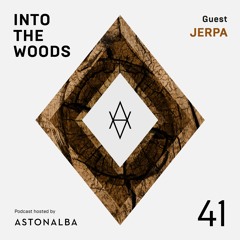 Into The Woods #41 /\ Guest: Jerpa