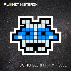 DIS:TURBED X ARRAY - SOUL [Free Download]