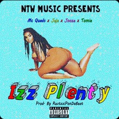 Izz Plenty - Mc Quads x Jeje x Jooze x Tomie