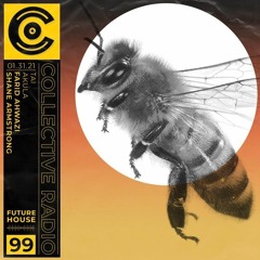 Collective Radio Vol. 99 - Shane Armstrong & Farid Ahwazi [Future House]