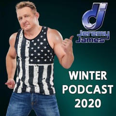 DJ Jeremy James - 2020 Winter Podcast