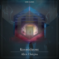 Kosmodrome - Alien Origins (free track)