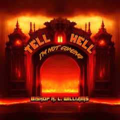 12.11.22 | "Tell Hell I'm Not Coming" | Bishop R. L. Williams