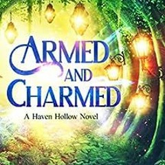 ( DFvE ) Armed and Charmed: A Paranormal Women's Fiction Novel: (Princess Procedural) (Haven Hol
