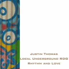Justin Thomas - Rhythm And Love - Local Underground RDG - Indie Dance - House