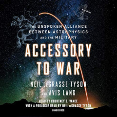 [FREE] KINDLE ✓ Accessory to War: The Unspoken Alliance Between Astrophysics and the