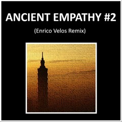 Ancient Empathy #02(Enrico Velos ft. Varlamy Remix)