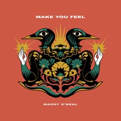 Maddy O'Neal - Make You Feel
