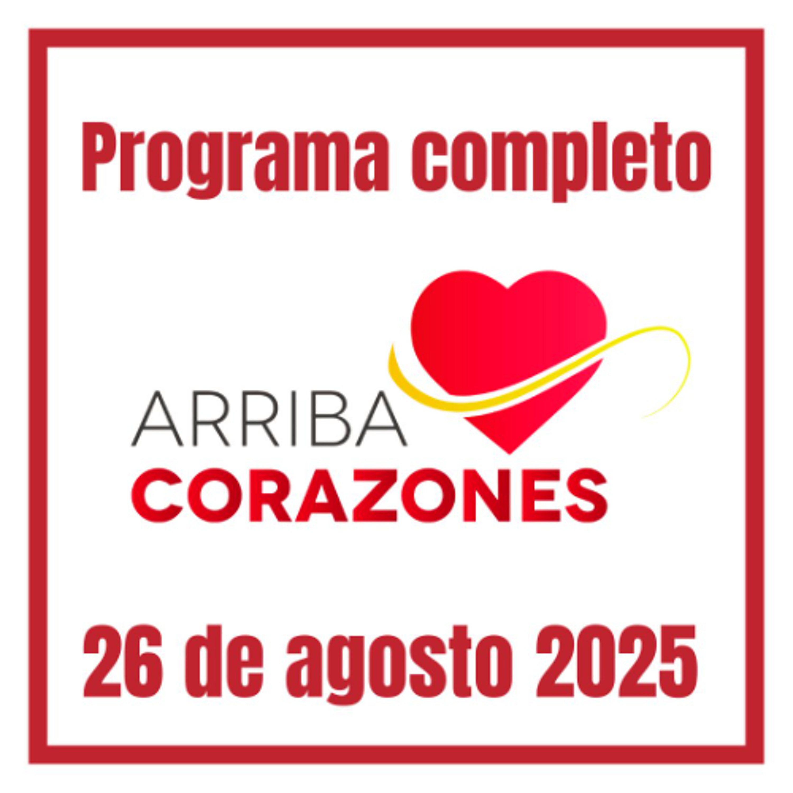 ARRIBA CORAZONES 26 AGOSTO 2025 episode artwork