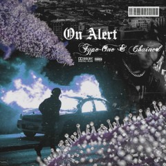 ON ALERT (PROD. CHAINED)